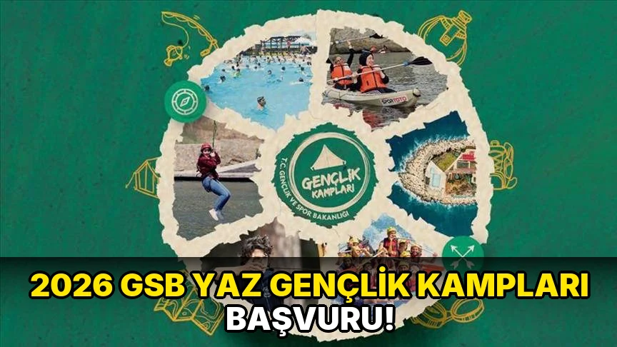 2026 GSB Yaz Gençlik Kampları Başvuru!