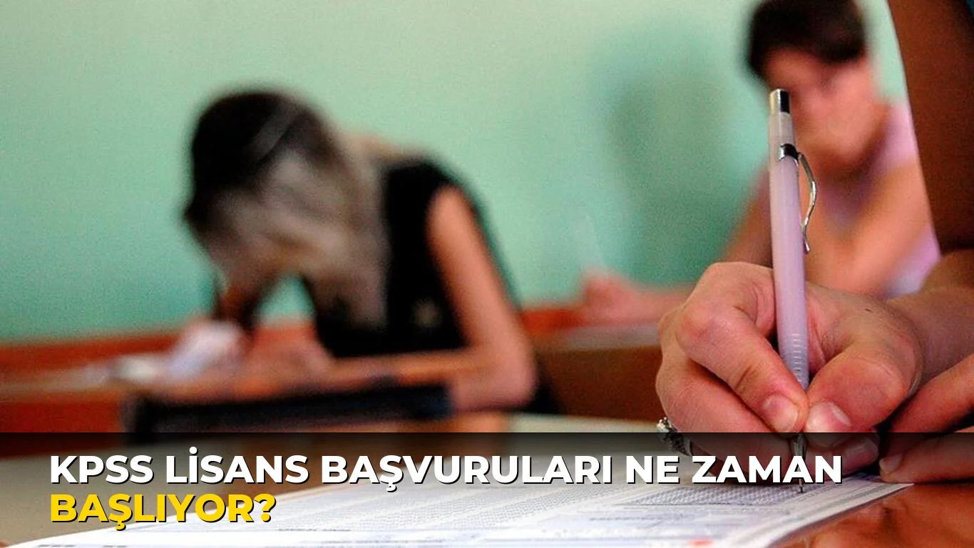 Kpss Lisans Başvuruları ne zaman başlıyor?