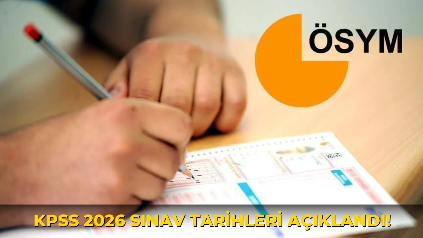 Kpss 2026 Sınav Tarihleri açıklandı!