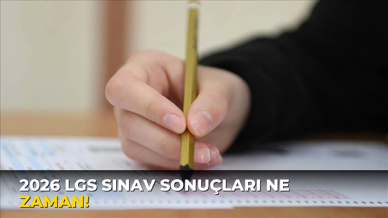 2026 LGS sınav sonuçları ne zaman!