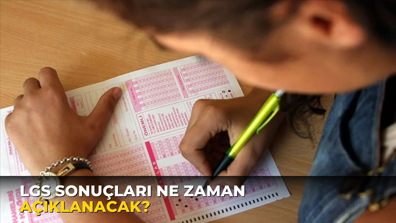 Lgs sonuçları ne zaman açıklanacak?
