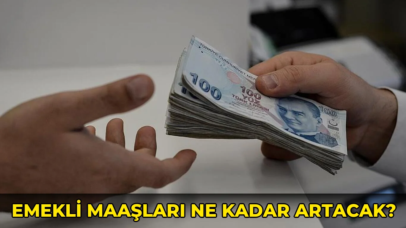 Emekli Maaşları ne kadar artacak?