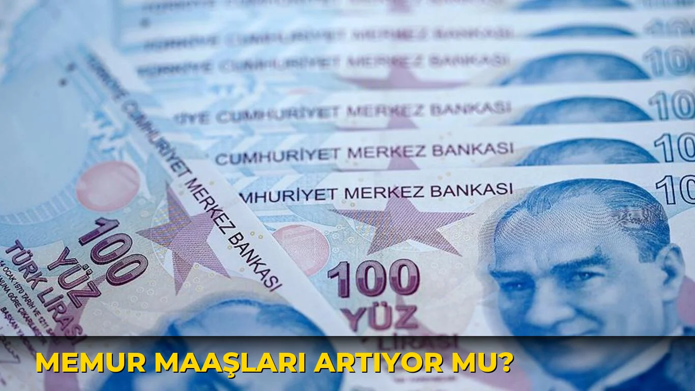 Memur Maaşları Artıyor mu?