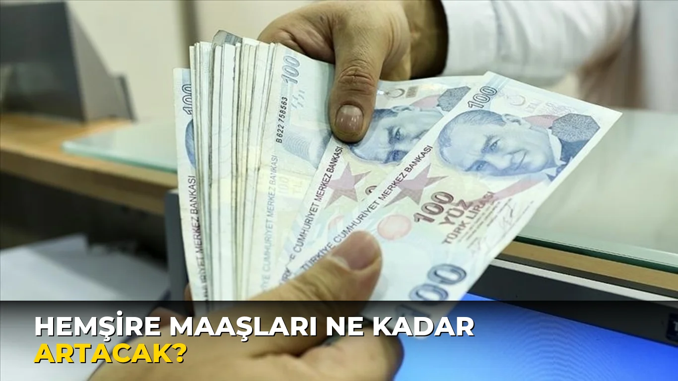 Hemşire Maaşları ne kadar artacak?