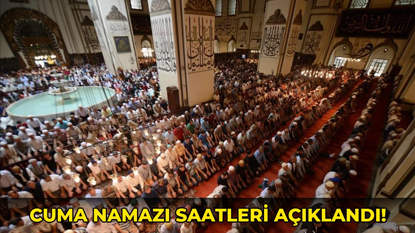 Cuma Namazı Saatleri açıklandı!