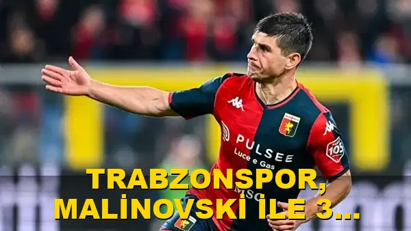 Trabzonspor, Malinovski ile 3 yıllık sözleşme imzaladı