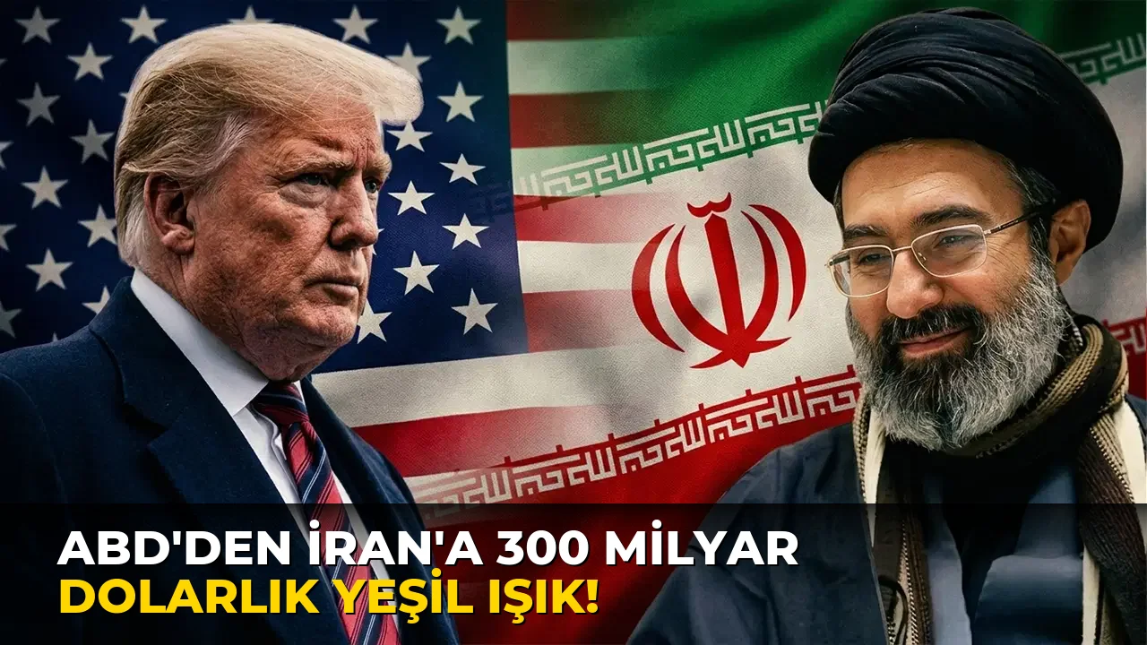 ABD'den İran'a 300 Milyar Dolarlık Yeşil Işık!