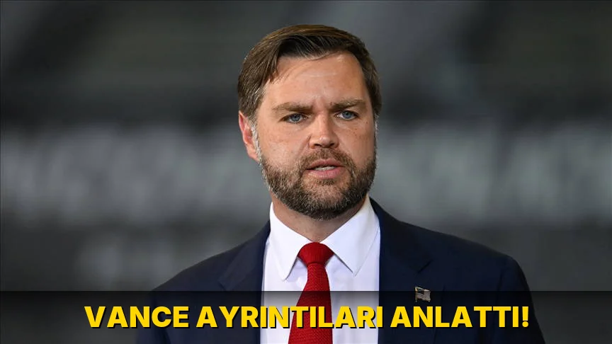 Vance Ayrıntıları Anlattı!