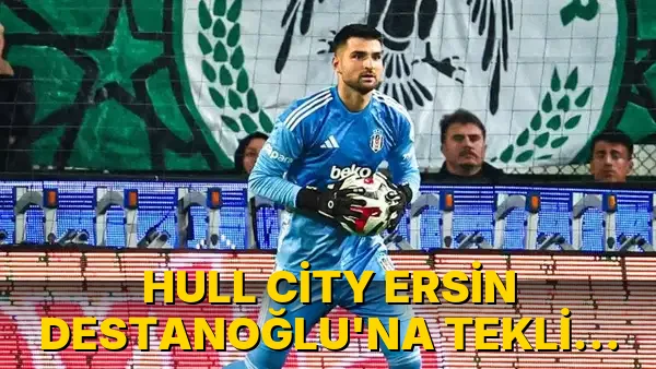 Hull City Ersin Destanoğlu'na Teklif yaptı!