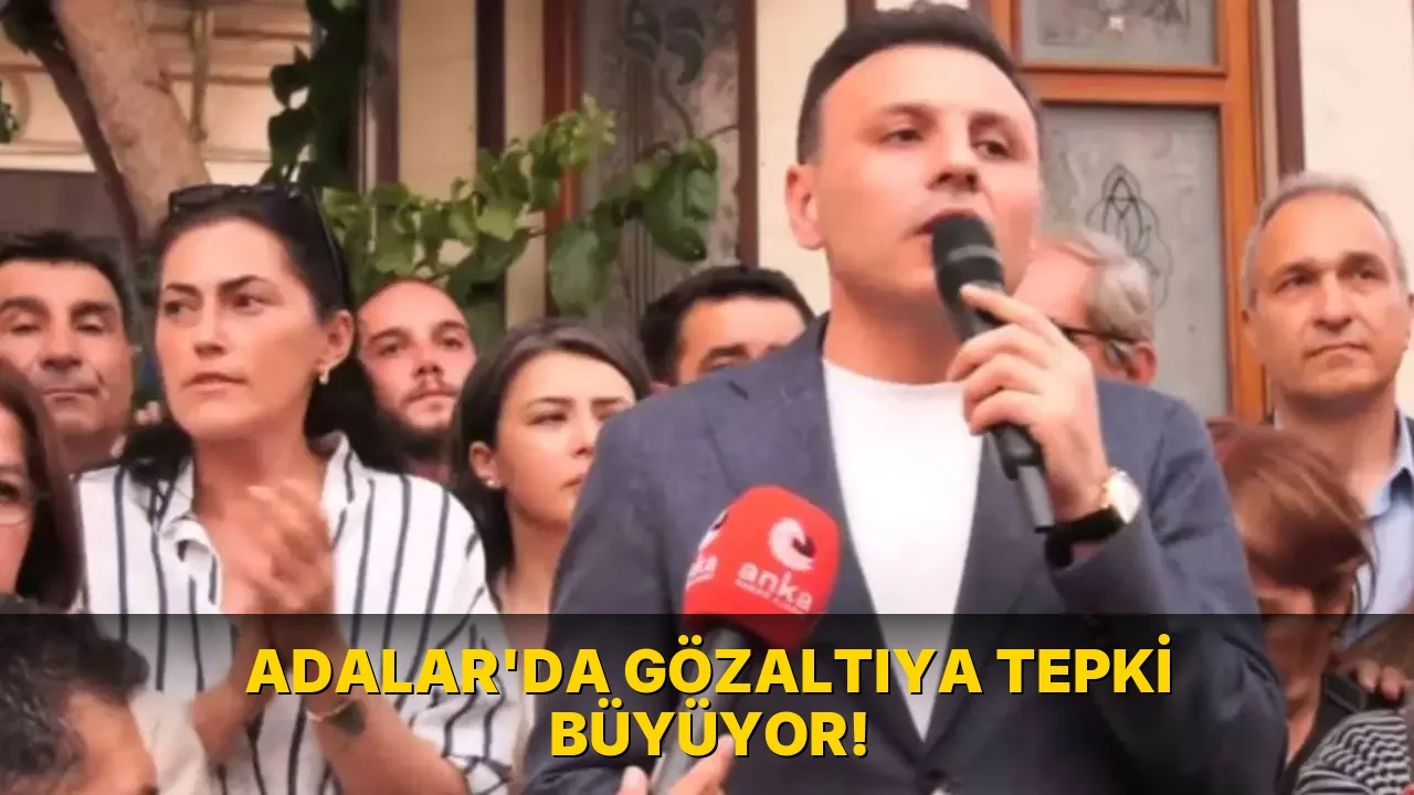 Adalar'da gözaltıya tepki büyüyor!