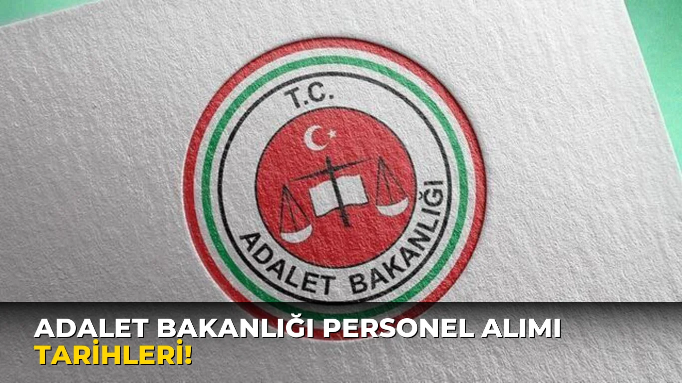 Adalet Bakanlığı Personel Alımı Tarihleri!