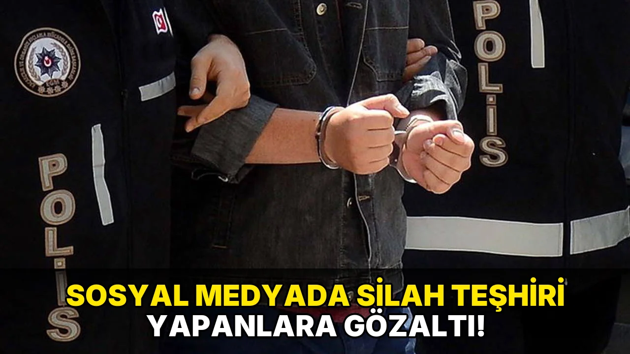 Sosyal Medyada Silah Teşhiri Yapanlara Gözaltı!