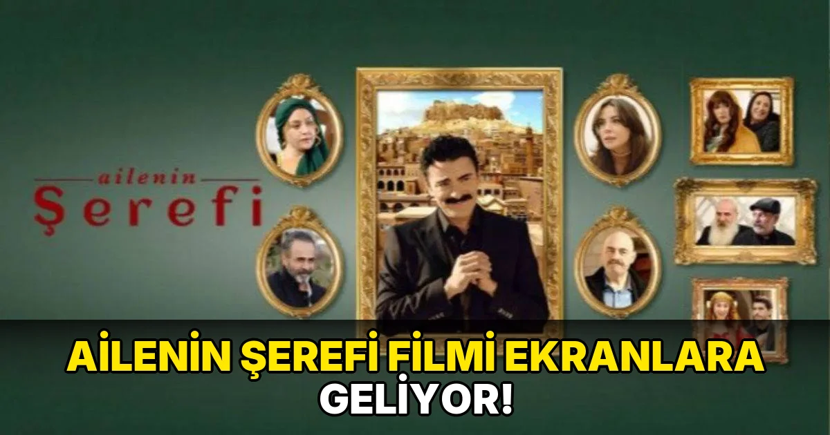Ailenin Şerefi Filmi Ekranlara Geliyor!