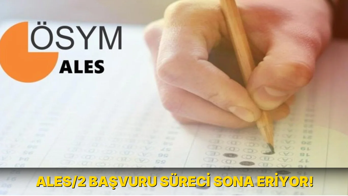 Ales/2 Başvuru Süreci Sona Eriyor!