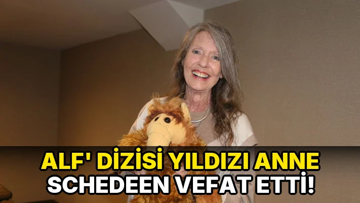 Alf' Dizisi Yıldızı Anne Schedeen vefat etti!