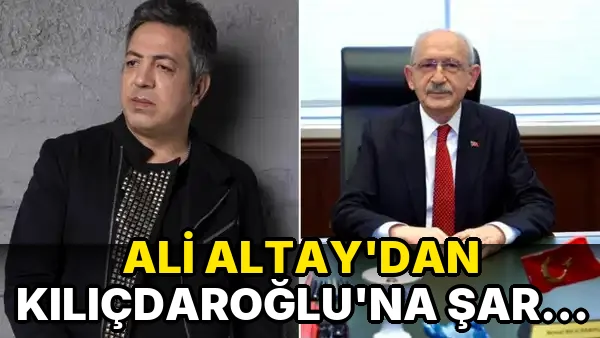 Ali Altay'dan Kılıçdaroğlu'na Şarkı Yasağı geldi!