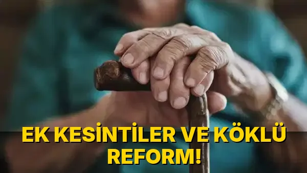 Ek Kesintiler ve köklü reform!