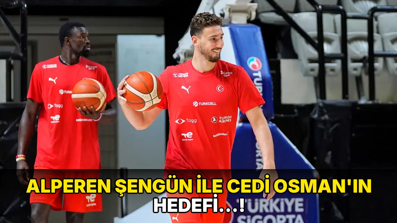 Alperen Şengün ile Cedi Osman'ın hedefi…!