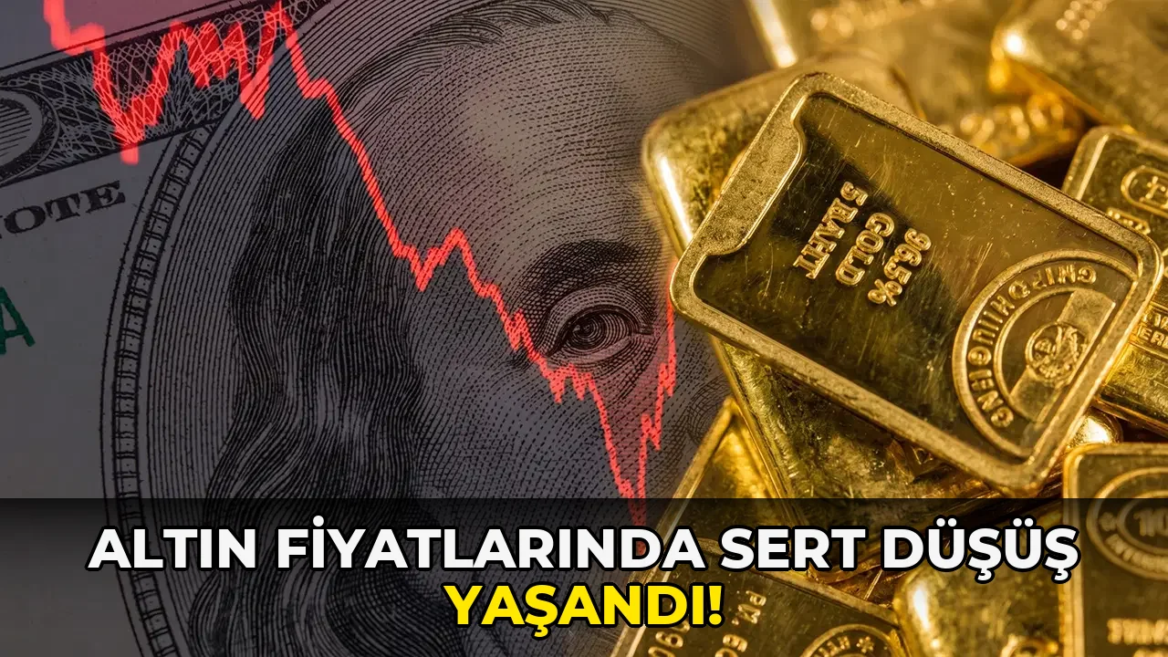 Altın Fiyatlarında Sert Düşüş Yaşandı!