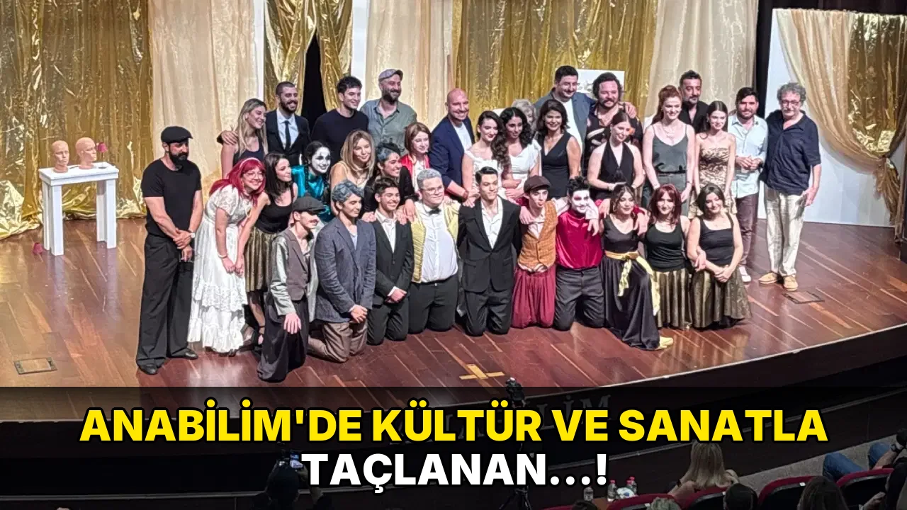 Anabilim’de kültür ve sanatla taçlanan…!