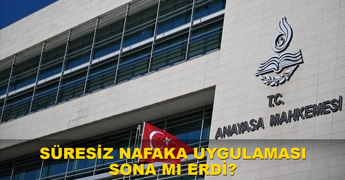 Süresiz nafaka uygulaması sona mı erdi?