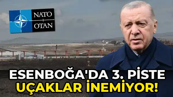 Esenboğa'da 3. Piste Uçaklar İnemiyor!