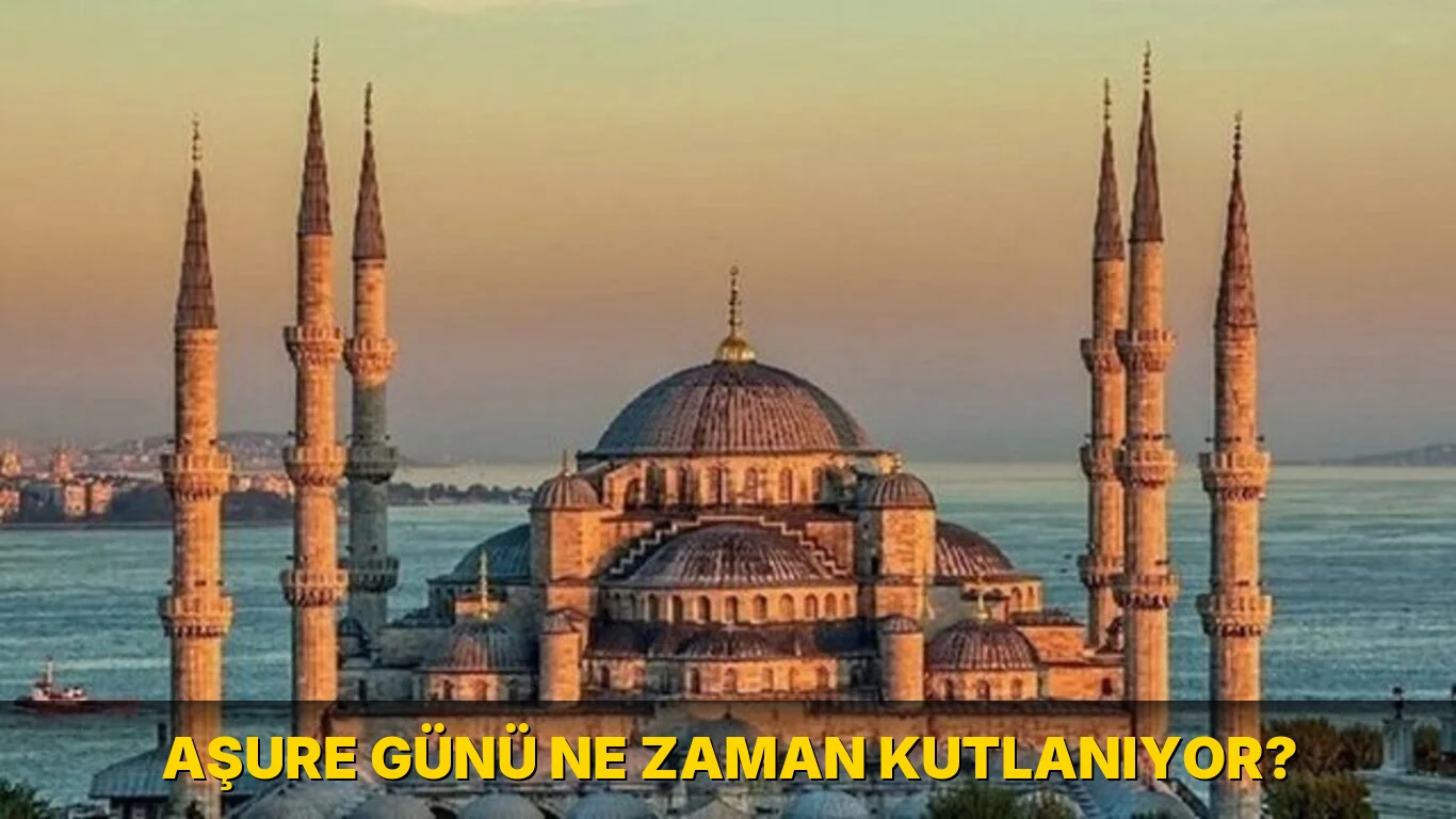 Aşure Günü ne zaman kutlanıyor?