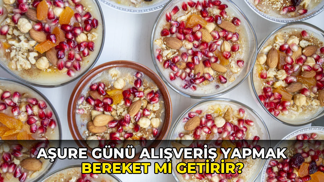 Aşure Günü Alışveriş Yapmak Bereket mi getirir?