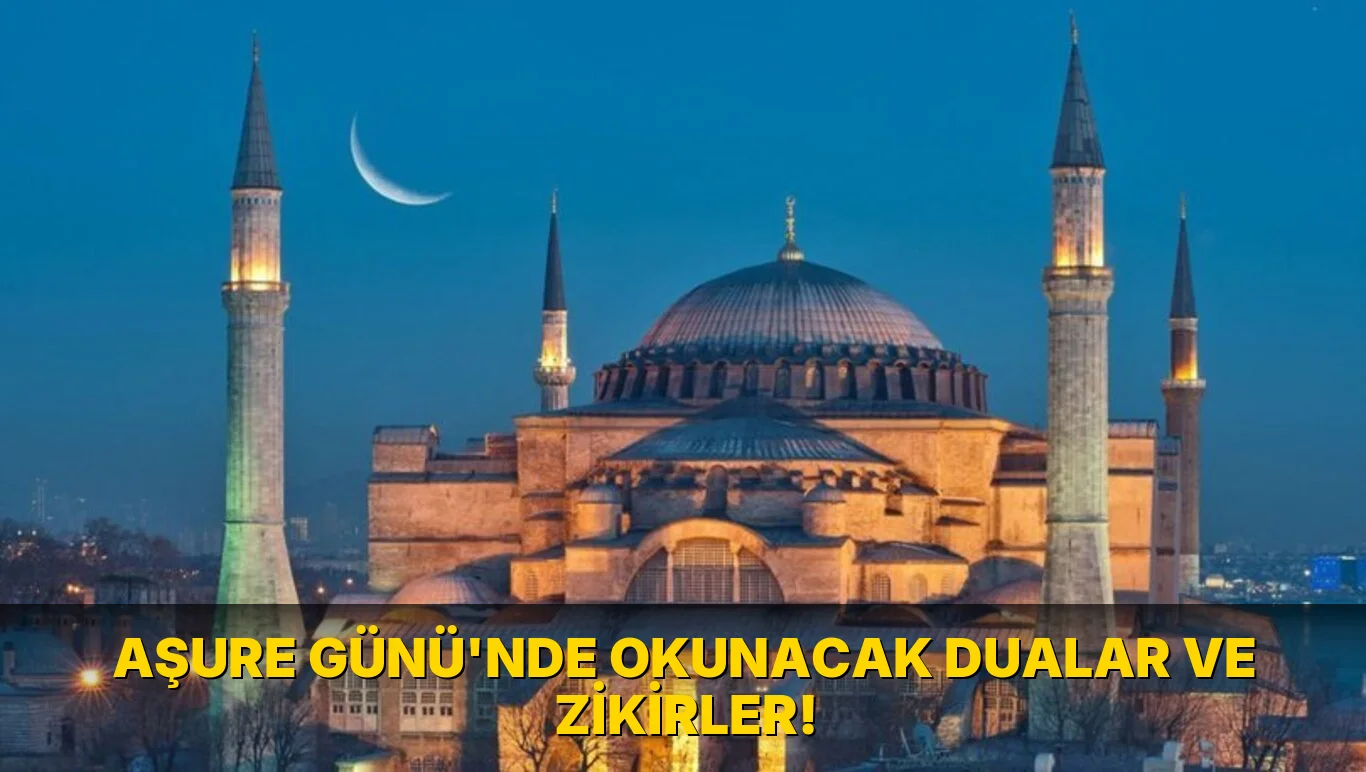 Aşure Günü'nde Okunacak Dualar ve zikirler!