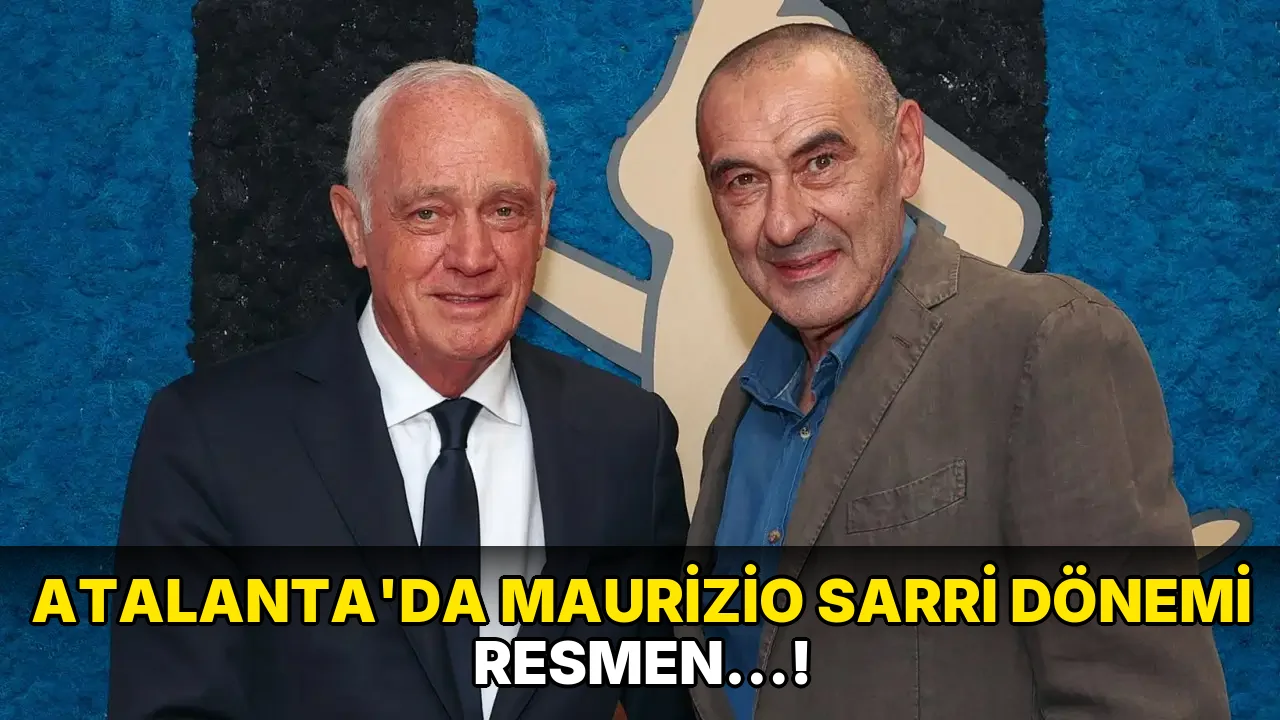 Atalanta'da Maurizio Sarri Dönemi resmen…!