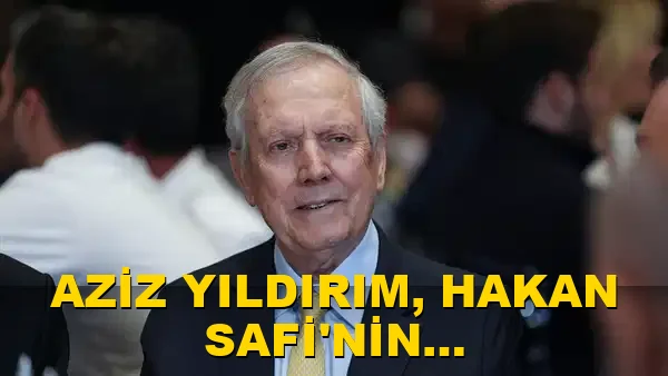 Aziz Yıldırım, Hakan Safi'nin açıklamalarına yanıt verdi