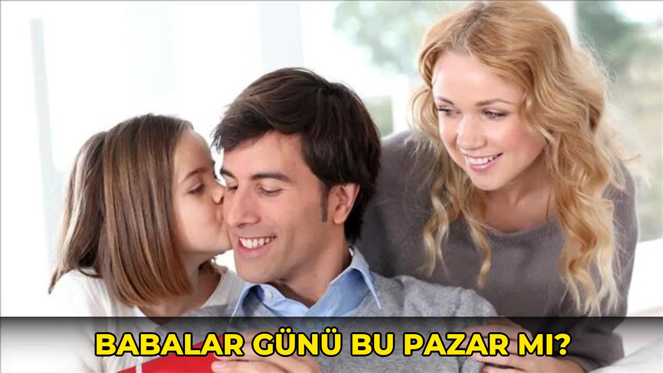 Babalar Günü bu Pazar mı?