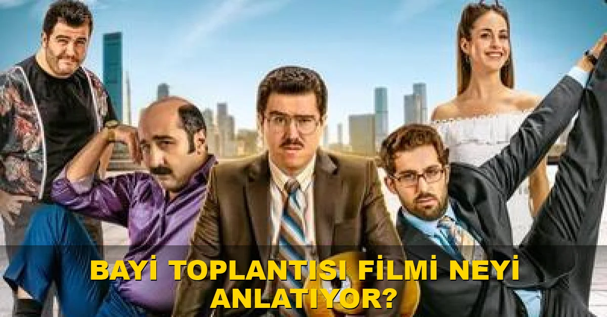 Bayi Toplantısı filmi neyi anlatıyor?