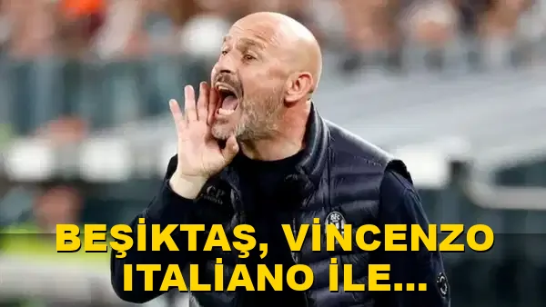 Beşiktaş, Vincenzo Italiano ile görüşmelere başladı!