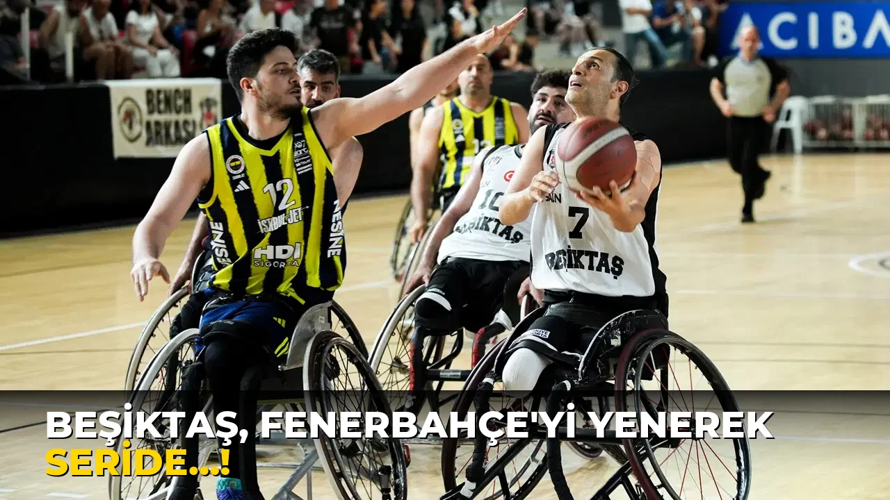 Beşiktaş, Fenerbahçe'yi Yenerek Seride…!