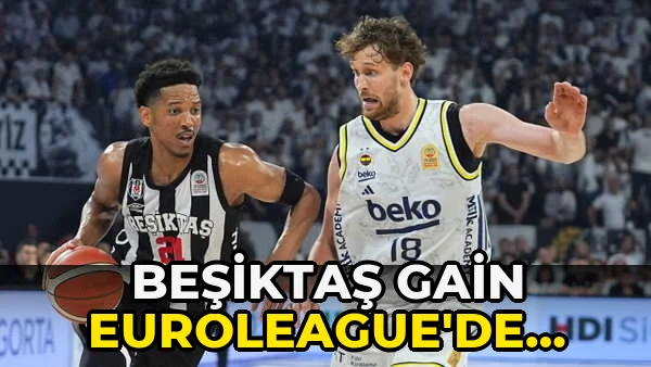 Beşiktaş Gain EuroLeague'de yeniden yer aldı!