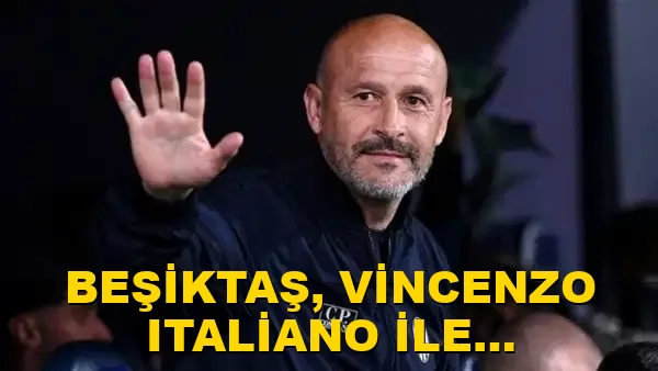 Beşiktaş, Vincenzo Italiano ile anlaşmaya çok yakın