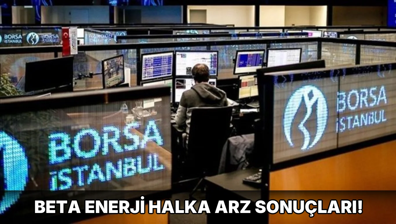 Beta Enerji Halka Arz sonuçları!