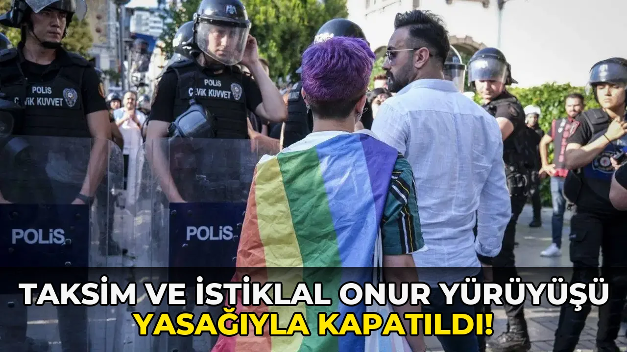 Taksim ve İstiklal Onur Yürüyüşü Yasağıyla Kapatıldı!