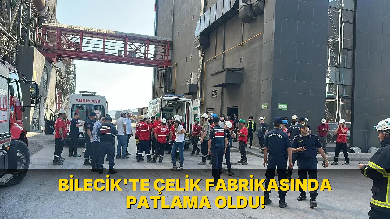 Bilecik'te Çelik Fabrikasında Patlama oldu!