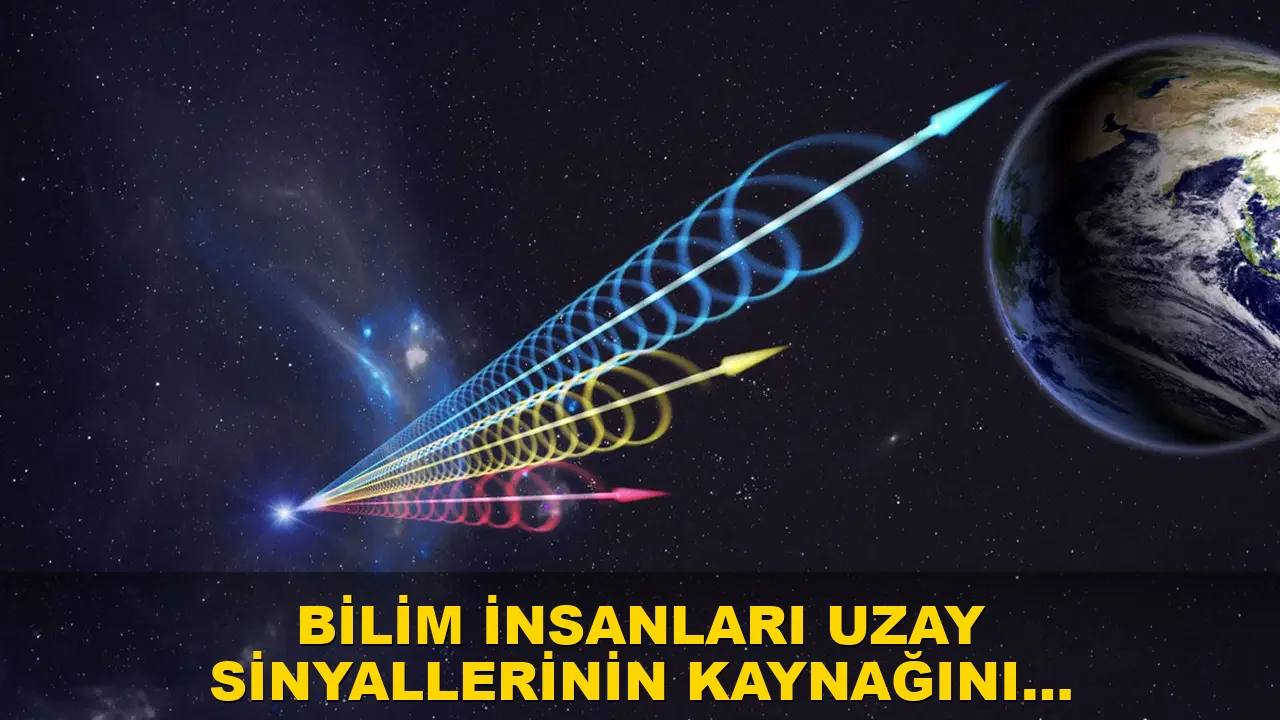 Bilim insanları uzay sinyallerinin kaynağını belirledi