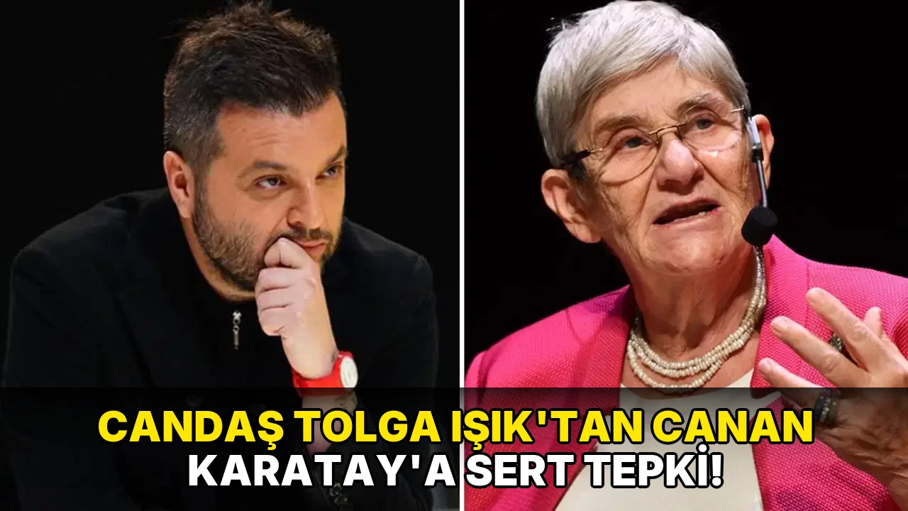 Candaş Tolga Işık'tan Canan Karatay'a sert tepki!