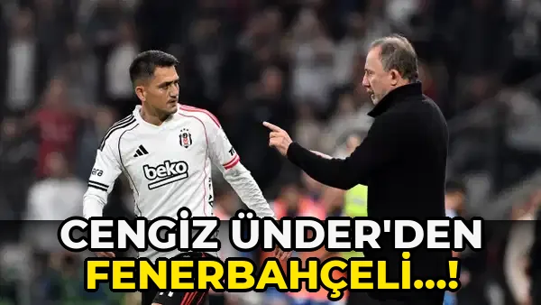 Cengiz Ünder'den Fenerbahçeli…!