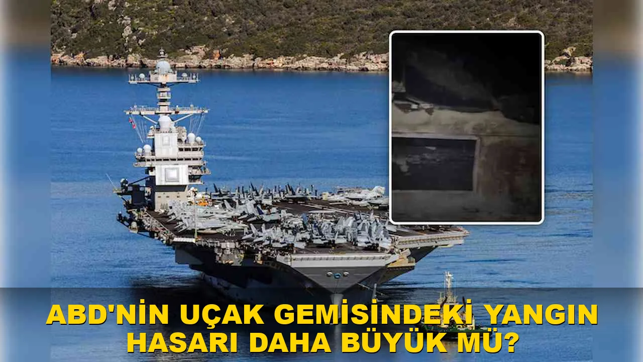 ABD'nin uçak gemisindeki yangın hasarı daha büyük mü?