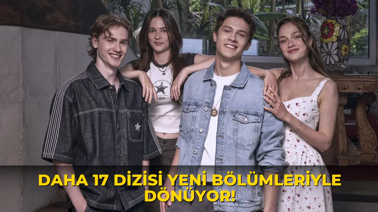 Daha 17 Dizisi Yeni Bölümleriyle Dönüyor!