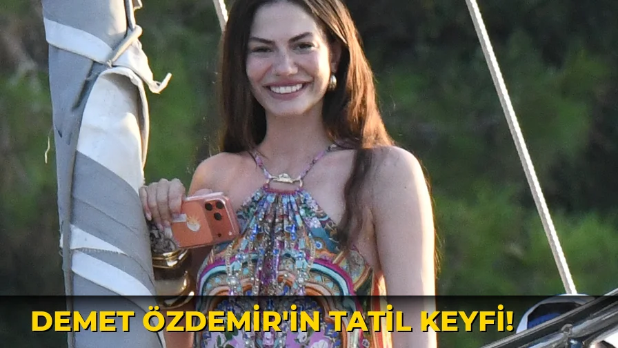 Demet Özdemir'in Tatil Keyfi!