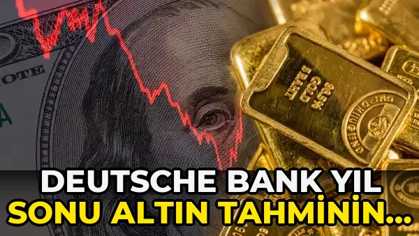 Deutsche Bank yıl sonu Altın Tahminini Güncelledi!