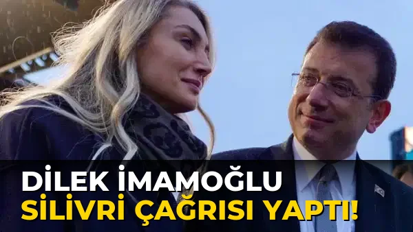 Dilek İmamoğlu Silivri Çağrısı yaptı!