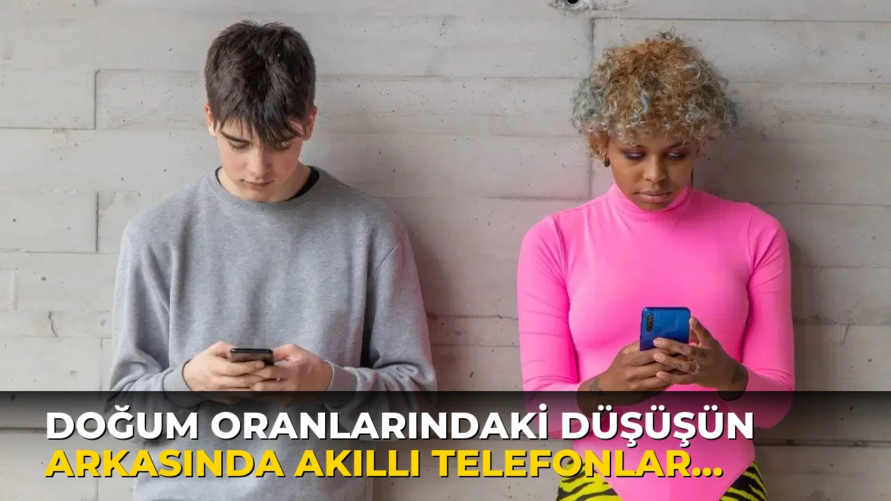 Doğum Oranlarındaki Düşüşün Arkasında Akıllı Telefonlar mı var?…!