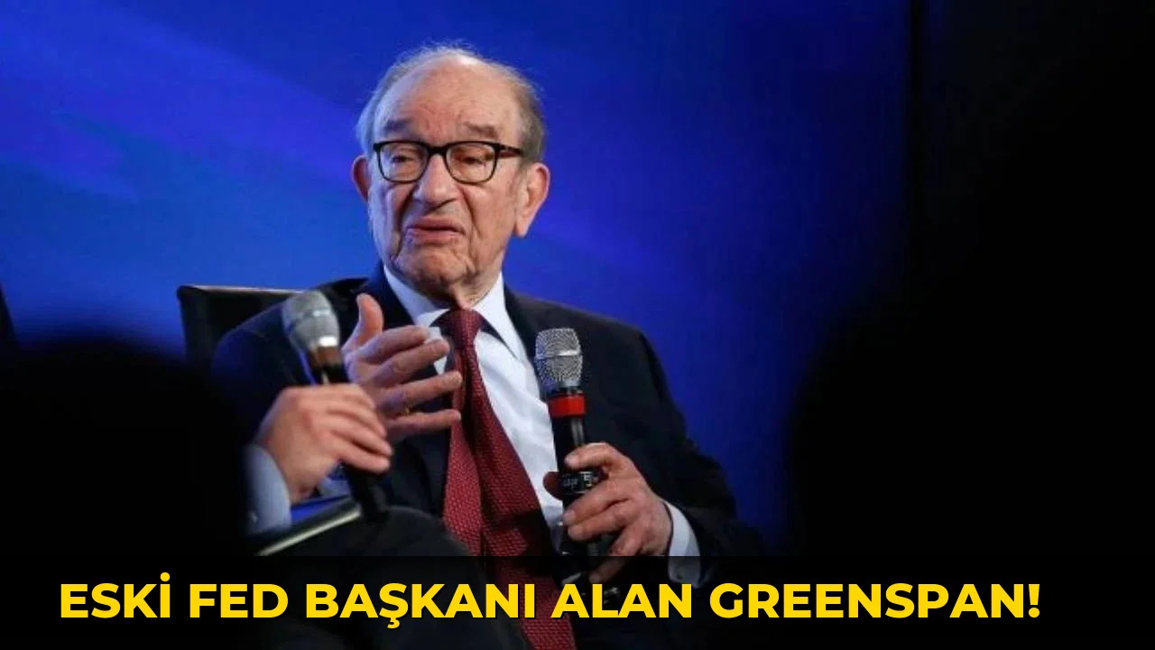 Eski Fed Başkanı Alan Greenspan!